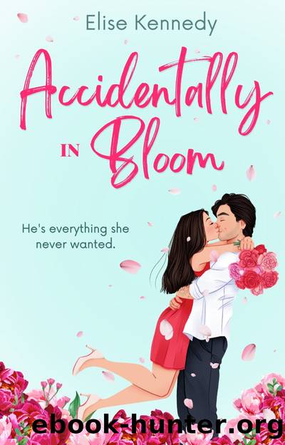 Accidentally in Bloom by Elise Kennedy