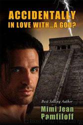 Accidentally in Love With...A God? 1 by Pamfiloff Mimi Jean