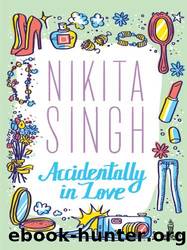 Accidentally in Love by Singh Nikita