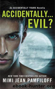 Accidentally...Evil?: An Accidentally Yours Novella by Mimi Jean Pamfiloff