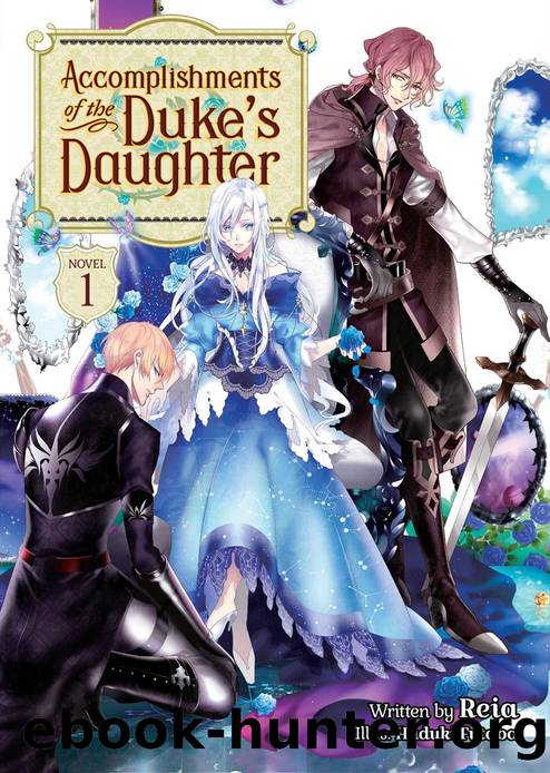 Accomplishments of the Duke's Daughter (Light Novel) Vol. 1 by Reia