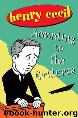 According To The Evidence by Henry Cecil