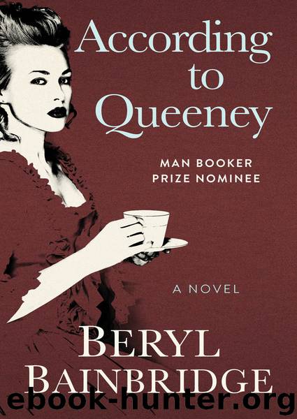 According to Queeney by Beryl Bainbridge