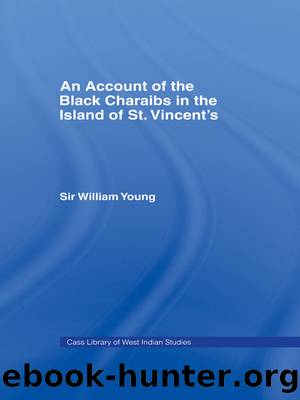 Account of the Black Charaibs in the Island of St Vincent's by Sir Williams Young