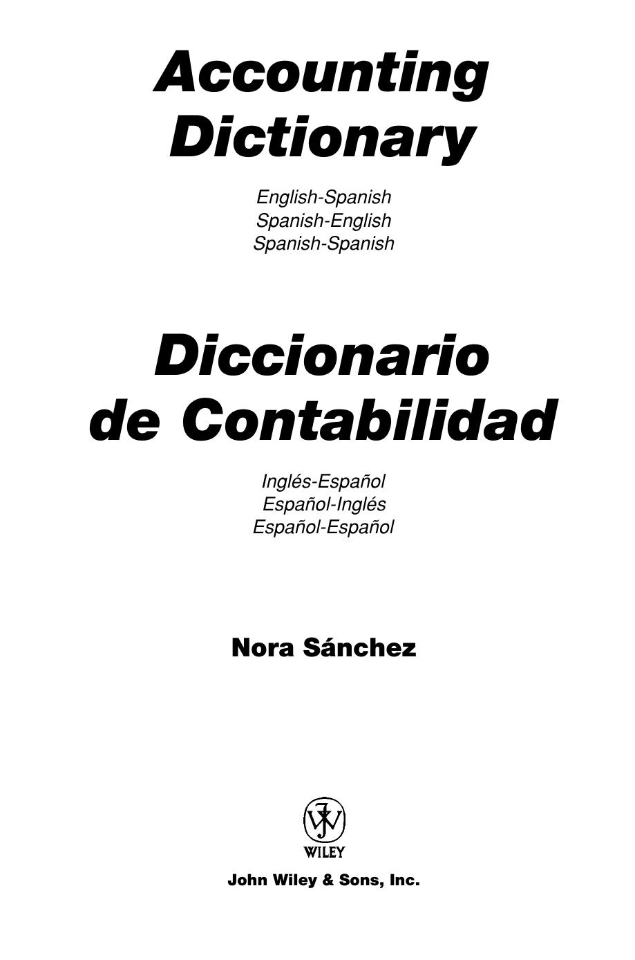 Accounting Dictionary. English-Spanish, Spanish-English, Spanish-Spanish by Nora Sánchez
