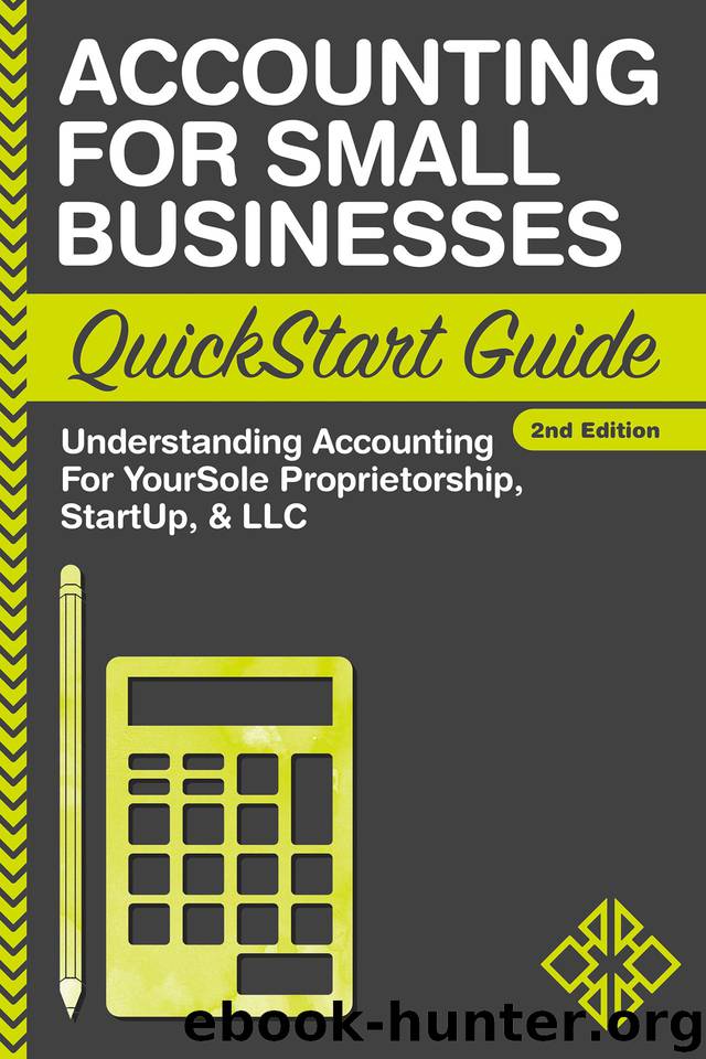 Accounting For Small Businesses QuickStart Guide by ClydeBank Business