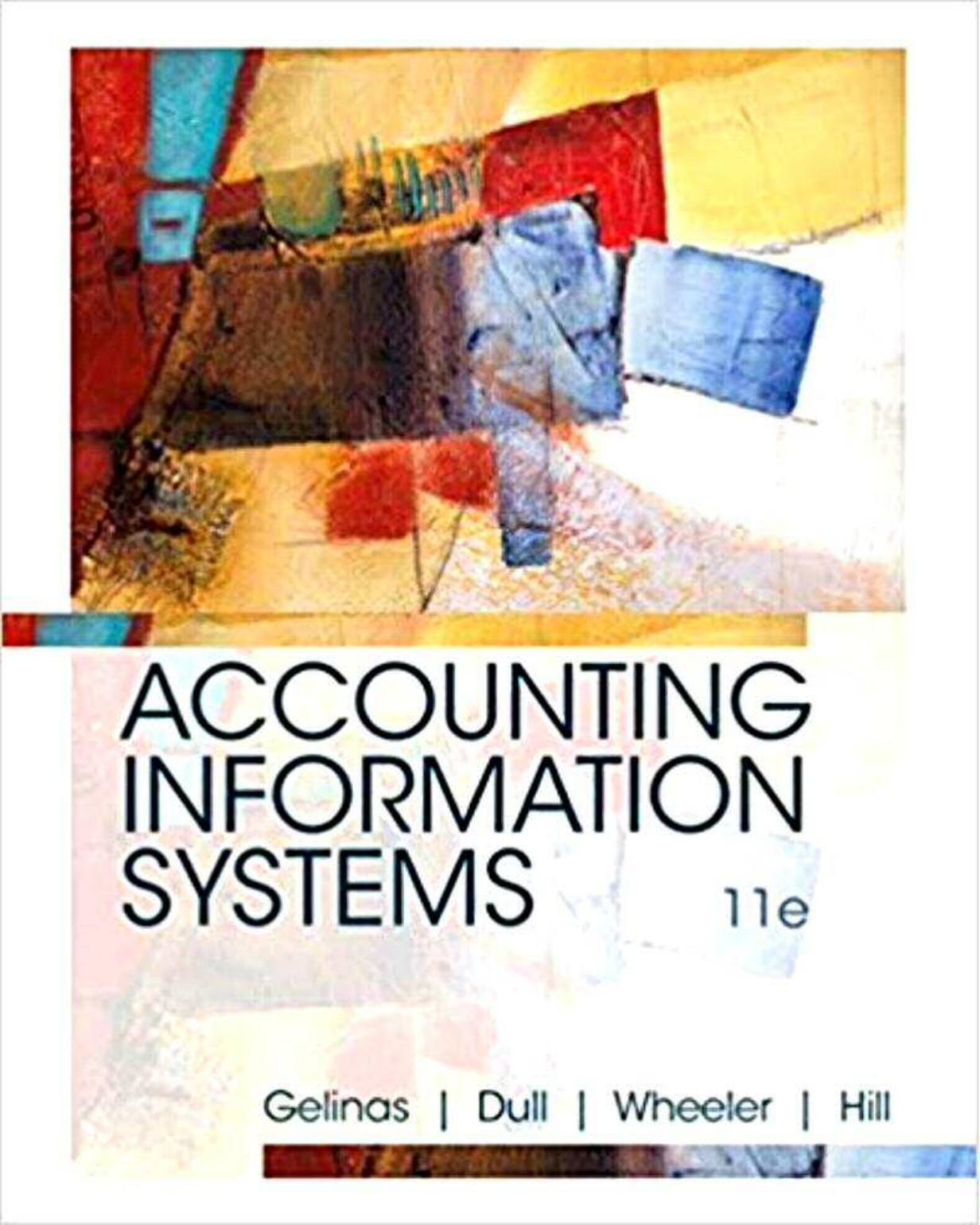 Accounting Information Systems by Ulric J. Gelinas Richard B. Dull Patrick Wheeler