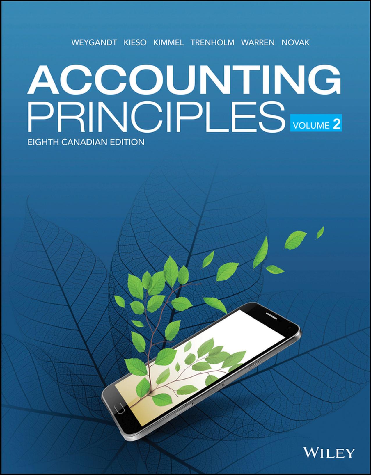 Accounting Principles, 8th Canadian Edition, Volume 2 by Jerry J. Weygandt; Paul D. Kimmel; Donald E. Kieso