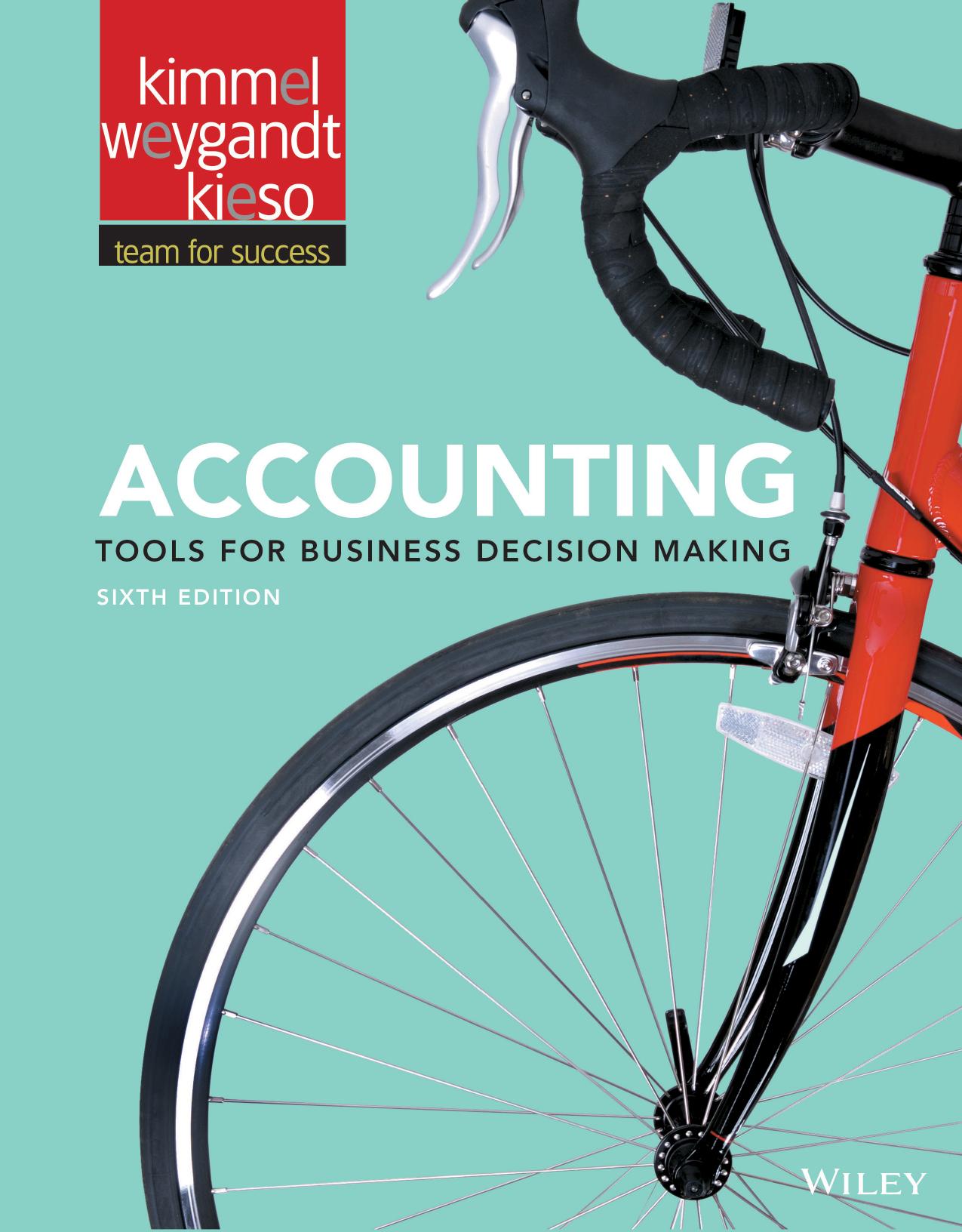 Accounting Tools for Business Decision Making, by Paul D. Kimmel 6th Edition by Paul D. Kimmel