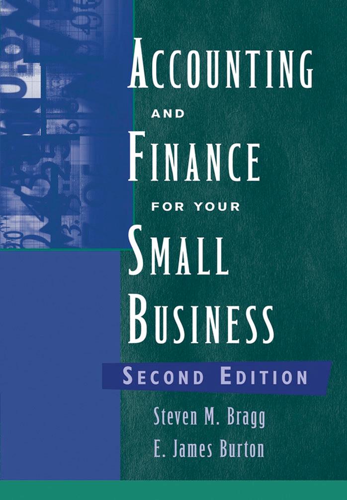 Accounting and Finance for Your Small Business by Bragg S.M. Burton E.J