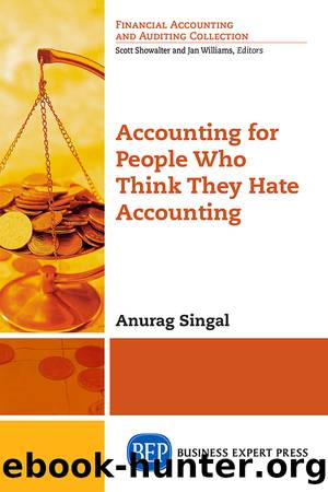 Accounting for People Who Think They Hate Accounting by Anurag Singal