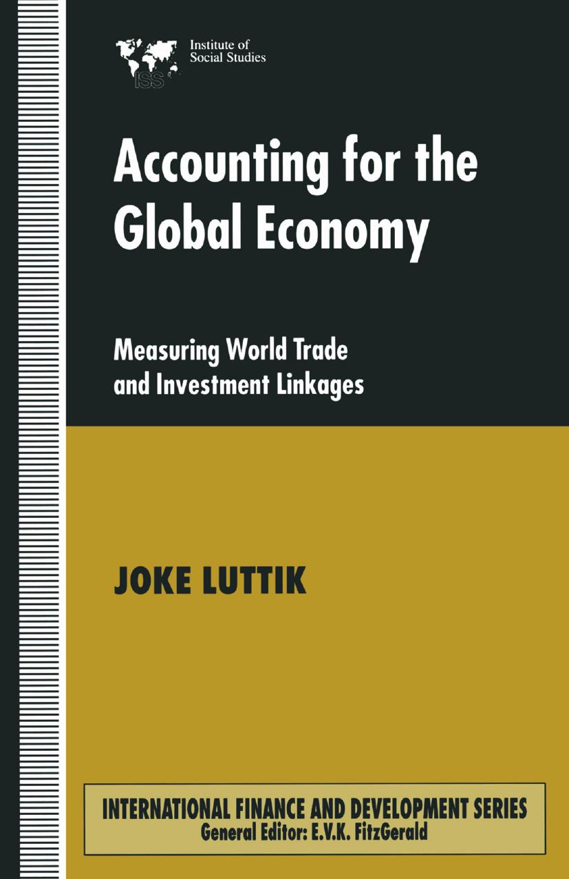 Accounting for the Global Economy: Measuring World Trade and Investment Linkages by Joke Luttik (auth.)
