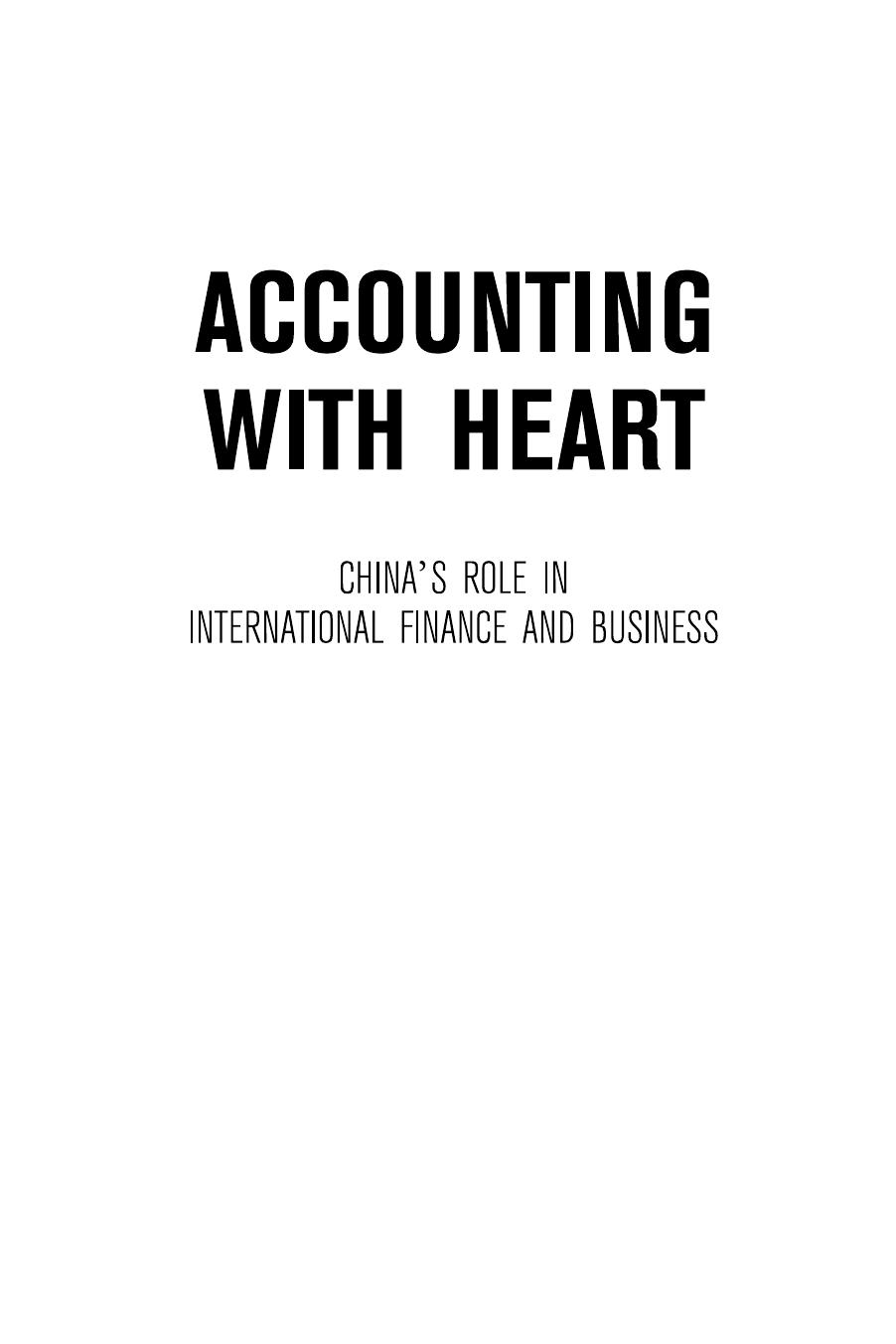 Accounting with Heart: China's Role in International Finance and Business by Unknow
