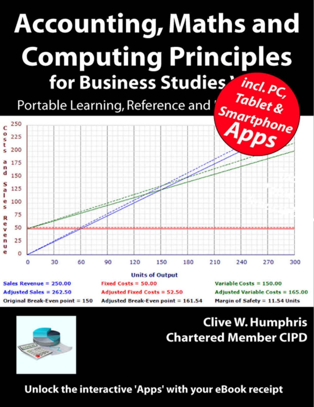 Accounting, Maths and Computing Principles for Business Studies V10 by Clive W. Humphris