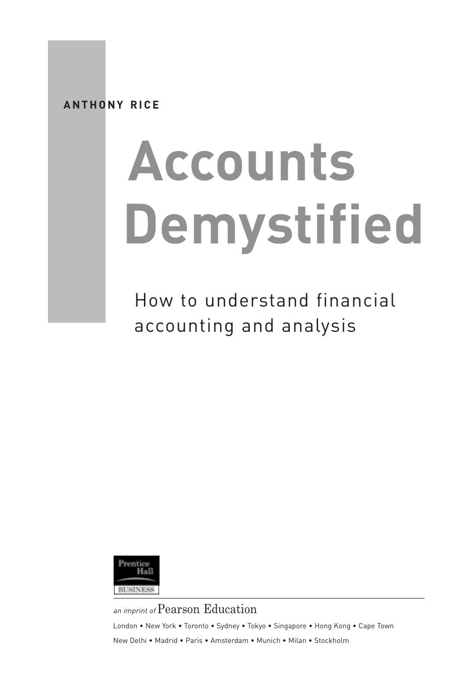 Accounts demystified : how to understand financial accounting and analysis by Anthony Rice