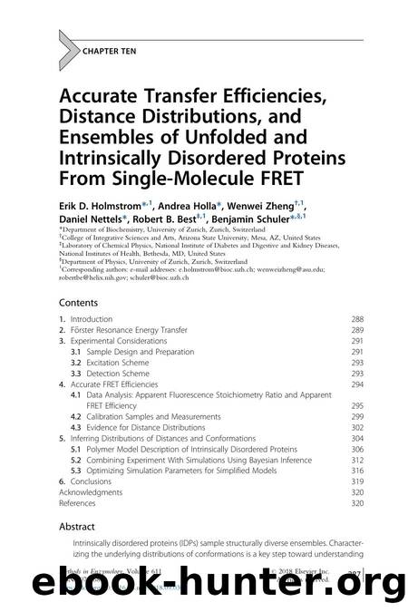 Accurate Transfer Efficiencies, Distance Distributions, and Ensembles of Unfolded and Intrinsically Disordered Proteins From Single-Molecule FRET by Erik D. Holmstrom & Andrea Holla & Wenwei Zheng & Daniel Nettels & Robert B. Best & Benjamin Schuler
