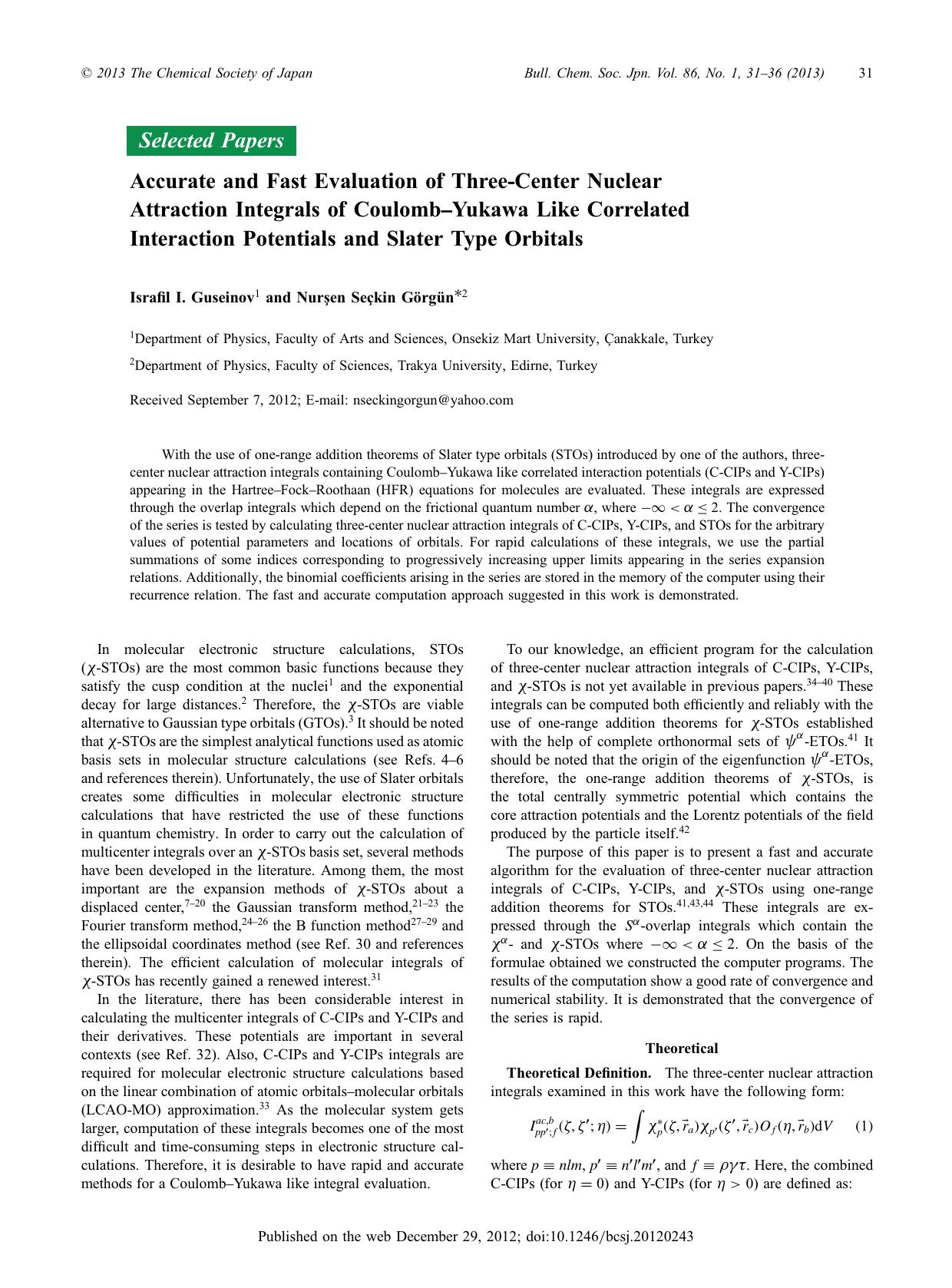 Accurate and Fast Evaluation of Three-Center Nuclear Attraction Integrals of Coulomb–Yukawa Like Correlated Interaction Potentials and Slater Type Orbitals by Israfil I. Guseinov Nurşen Seçkin Görgün