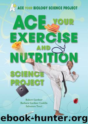 Ace Your Exercise and Nutrition Science Project by Robert Gardner