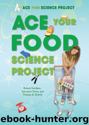 Ace Your Food Science Project by Robert Gardner