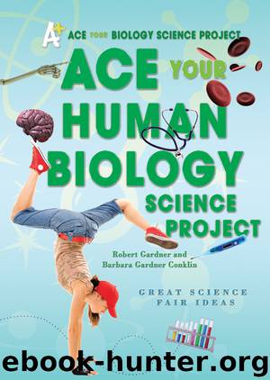Ace Your Human Biology Science Project by Robert Gardner
