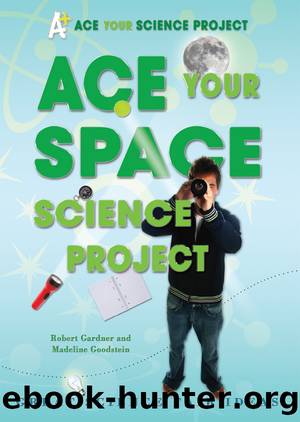 Ace Your Space Science Project by Robert Gardner