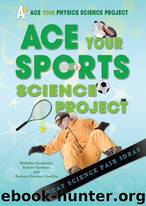 Ace Your Sports Science Project by Madeline Goodstein