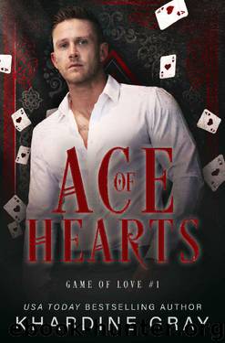 Ace of Hearts: A Bad Boy Mafia Romance (Game of Love Book 1) by Khardine Gray