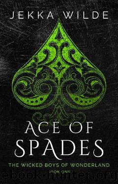 Ace of Spades: A Reverse Harem Monster Romance (The Wicked Boys of Wonderland Book 1) by Jekka Wilde
