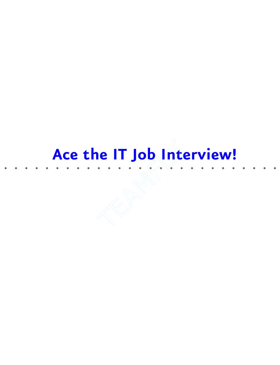 Ace the IT Job Interview! by Paula Moreira