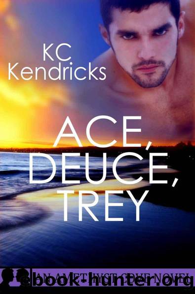 Ace, Deuce, Trey by KC Kendricks