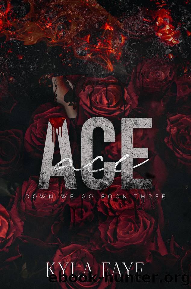 Ace: (Down We Go Book 3) by Kyla Faye
