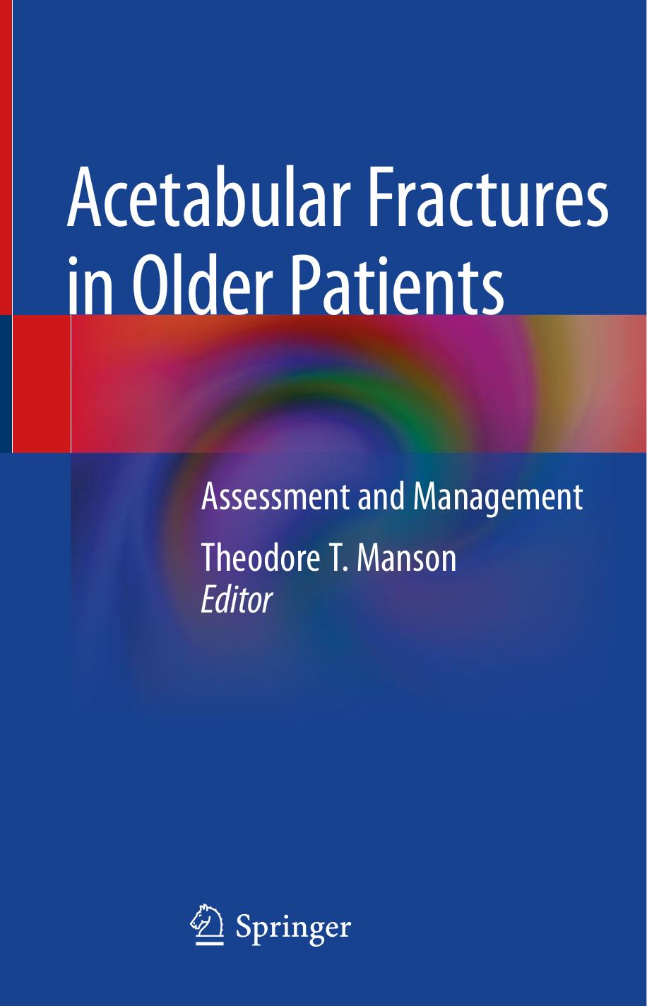 Acetabular Fractures in Older Patients: Assessment and Management by Theodore T. Manson