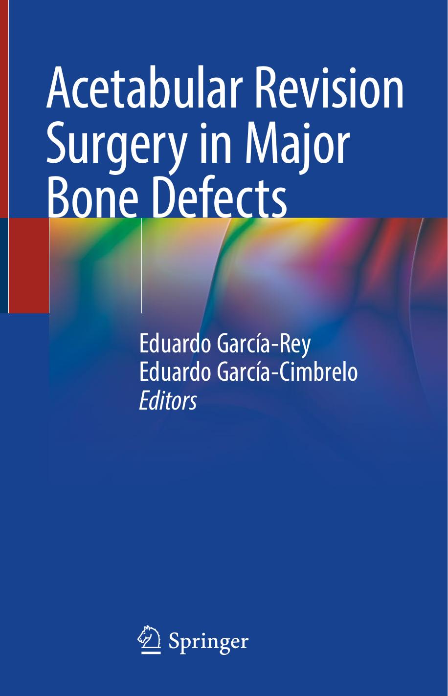 Acetabular Revision Surgery in Major Bone Defects by Eduardo García-Rey Eduardo García-Cimbrelo