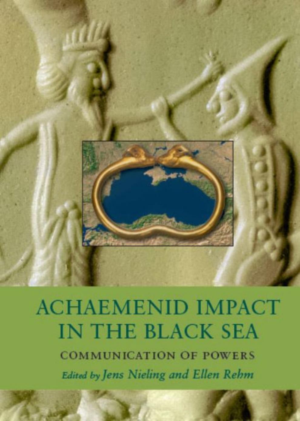 Achaemenid Impact in the Black Sea: Communication of Powers by Unknow