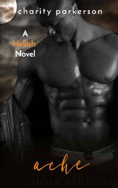Ache (Hellish Book 6) by Charity Parkerson