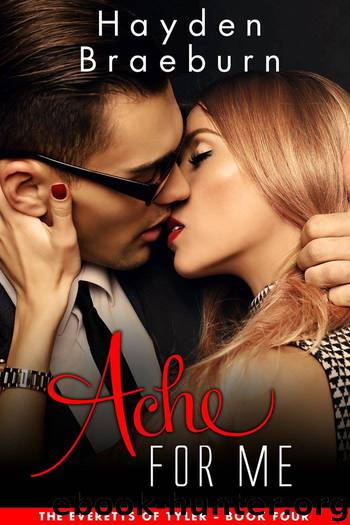 Ache For Me (Romantic Suspense) (The Everetts of Tyler Book 4) by Hayden Braeburn