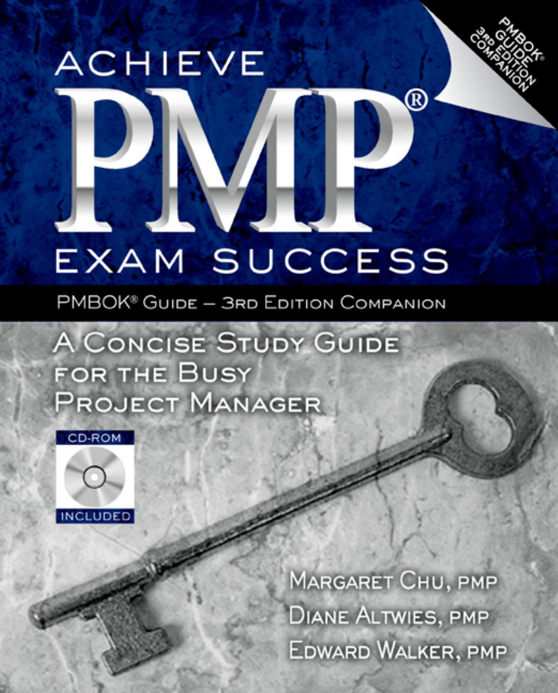 Achieve PMP Exam Success: A Concise Study Guide for the Busy Project Manager by Margaret Y. Chu Diane Altwies Edward Walker