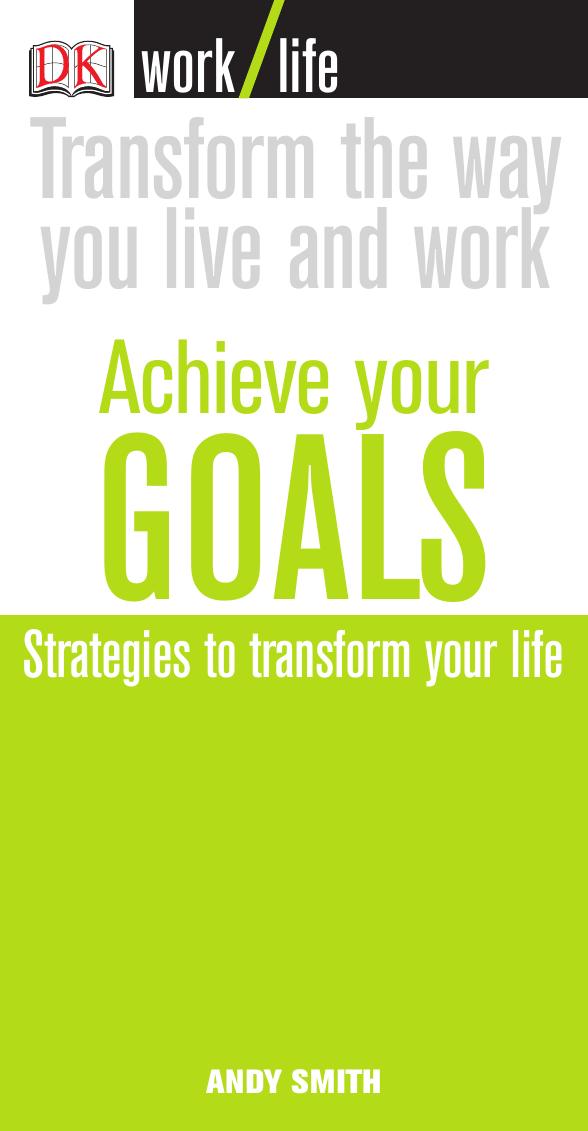 Achieve your goals: strategies to transform your life by DK Publishing