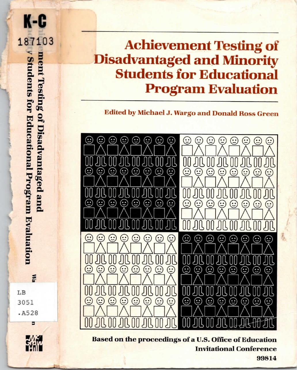 Achievement Testing of Disadvantaged and Minority Students for Educational Program Evaluation by Michael J. Wargo Donald Ross Green
