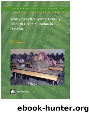 Achieving Better Service Delivery Through Decentralization in Ethiopia by Marito Garcia & Andrew Sunil Rajkumar