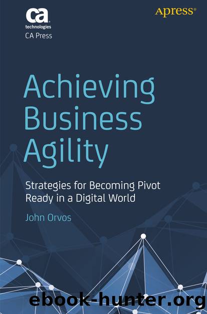 Achieving Business Agility by John Orvos