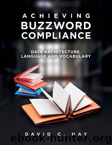 Achieving Buzzword Compliance: Data Architecture Language and Vocabulary by David Hay