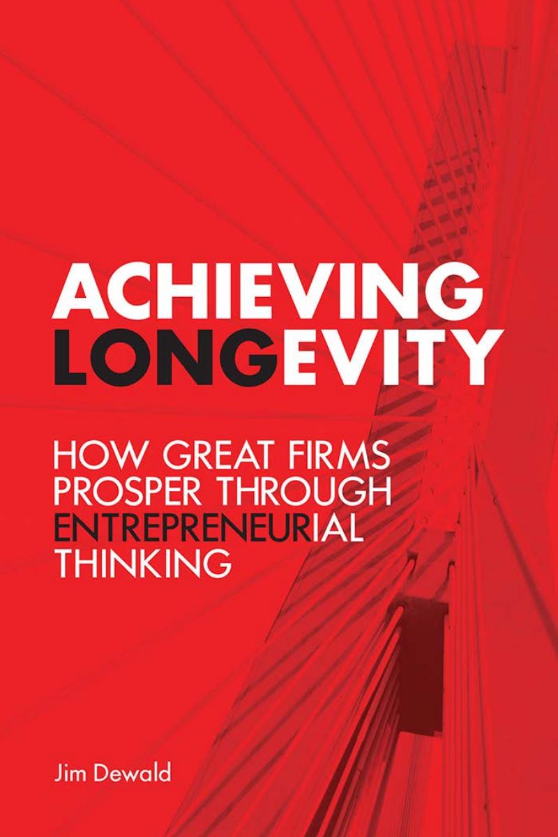 Achieving Longevity: How Great Firms Prosper Through Entrepreneurial Thinking by Unknow