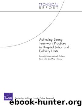Achieving Strong Teamwork Practices in Hospital Labor and Delivery Units by Donna O. Farley
