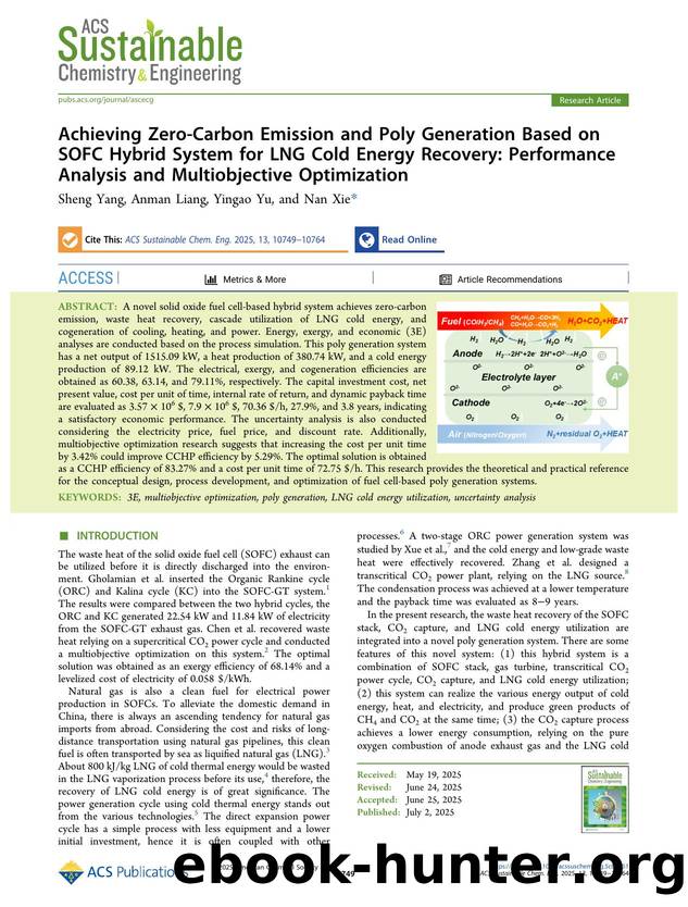 Achieving Zero-Carbon Emission and Poly Generation Based on SOFC Hybrid System for LNG Cold Energy Recovery: Performance Analysis and Multiobjective Optimization by Sheng Yang Anman Liang Yingao Yu and Nan Xie