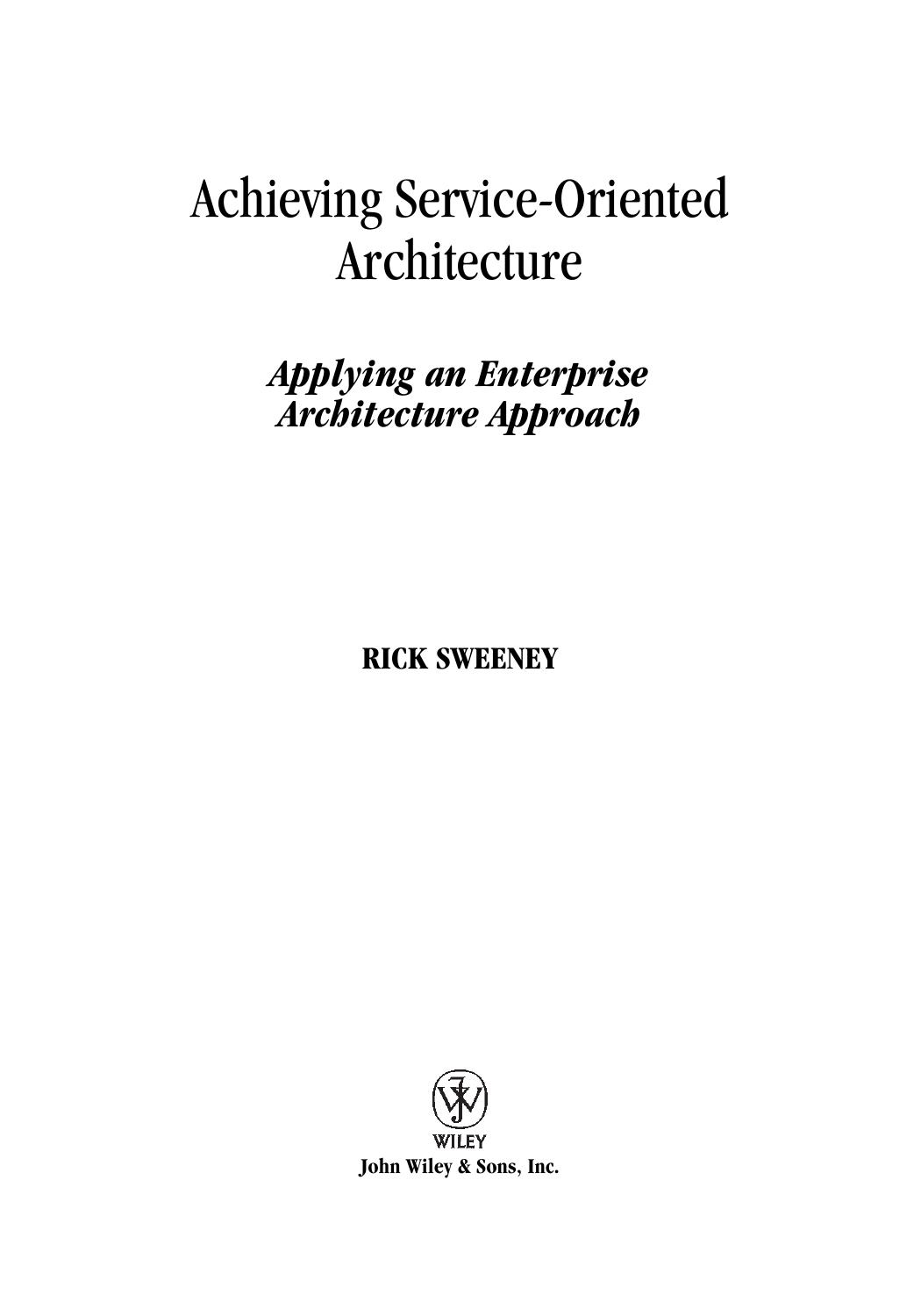 Achieving service-oriented architecture : applying an enterprise architecture approach by Rick Sweeney