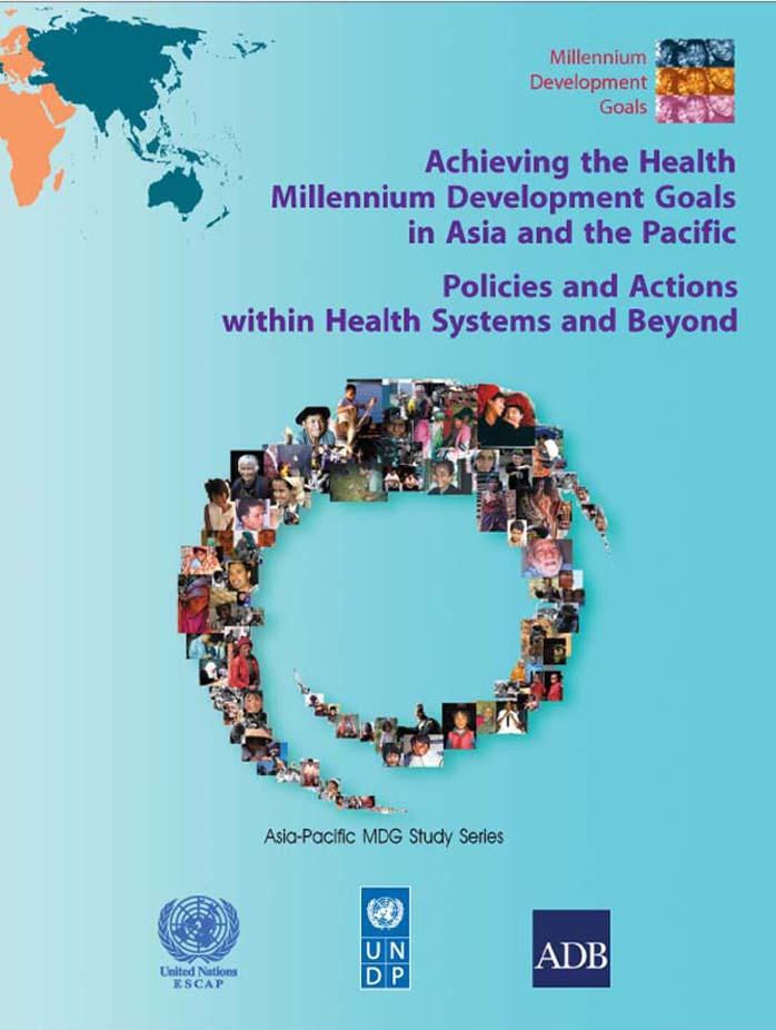 Achieving the Health Millennium Development Goals in Asia and the Pacific: Policies and Actions Within Health Systems and Beyond (Asia-Pacific MDG Study Series) by Economic & Social Commission for Asia & the Pacific