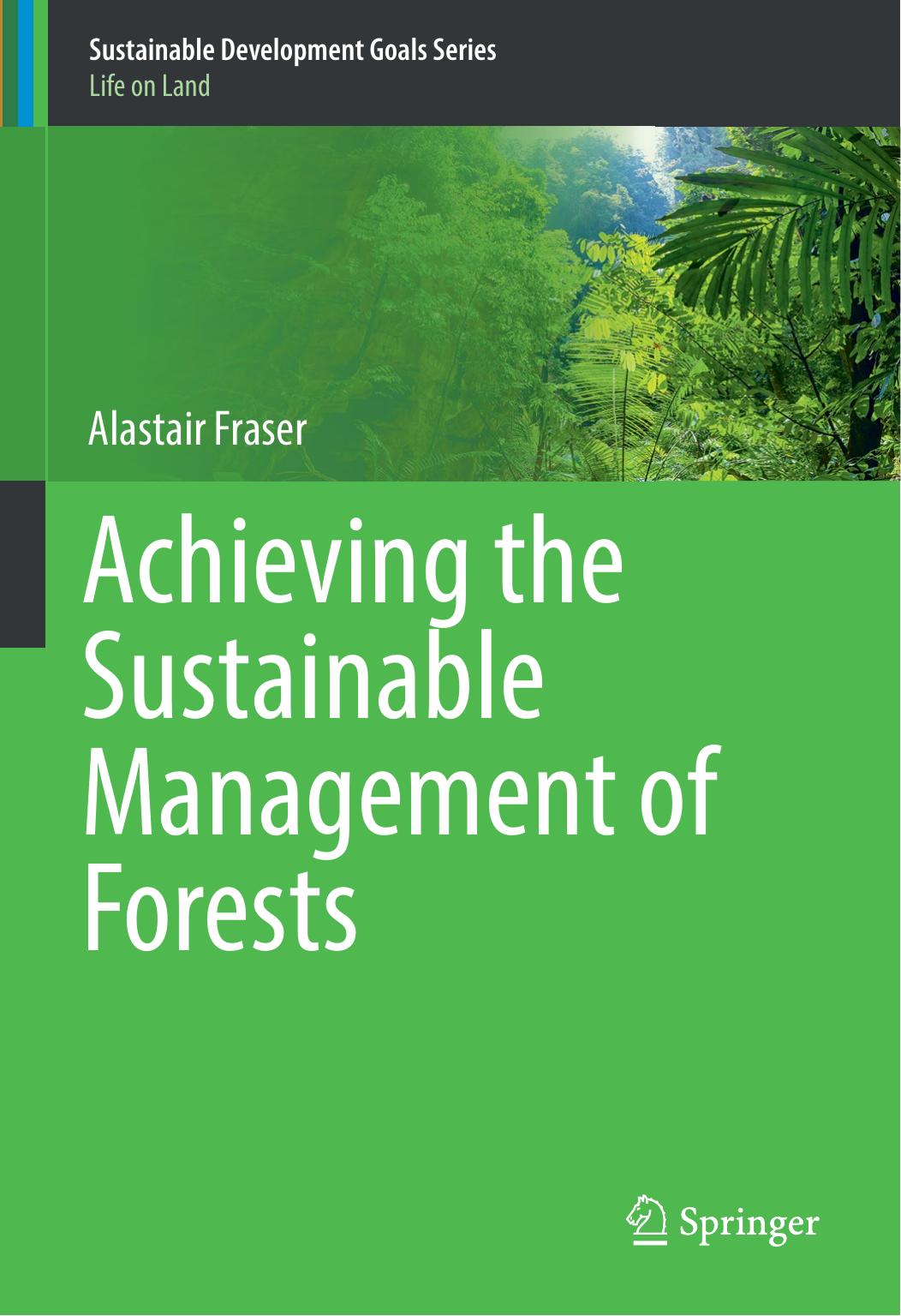 Achieving the Sustainable Management of Forests by Alastair Fraser