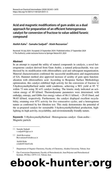 Acid and magnetic modifications of gum arabic as a dual approach for preparation of an efficient heterogeneous catalyst for conversion of fructose to value-added furanic compound by Atefeh Kahe & Samahe Sadjadi & Atieh Rezvanian