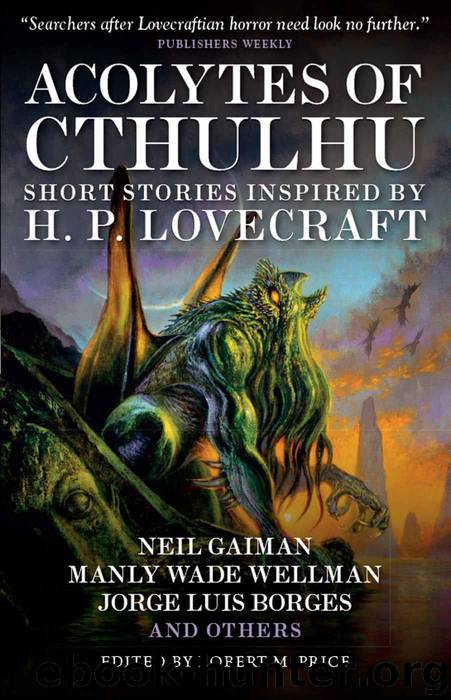 Acolytes of Cthulhu by Robert M. Price & Neil Gaiman & S.T. Joshi & Edmond Hamilton